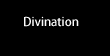 Divination